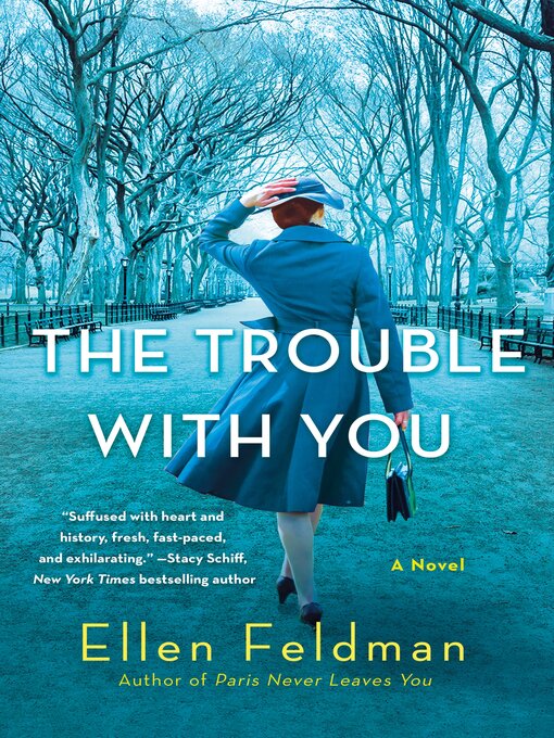 Title details for The Trouble with You by Ellen Feldman - Wait list